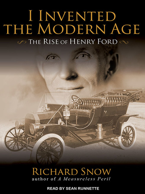 Title details for I Invented the Modern Age by Richard Snow - Available